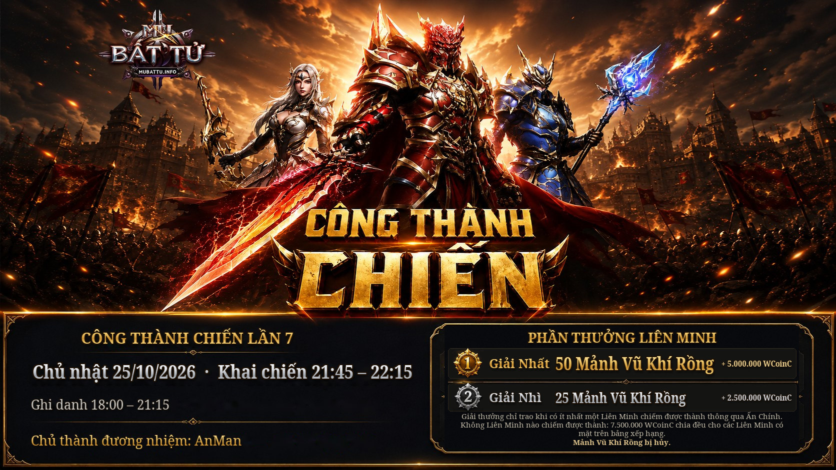 Công Thành Chiến — Đại Chiến Lần Thứ Bảy, Chủ Nhật 25/10/2026, khai chiến 21:45 – 22:15, ghi danh 18:00 – 21:15. Chủ thành đương nhiệm: AnMan. Giải Nhất: 50 Mảnh Vũ Khí Rồng và 5.000.000 WCoinC. Giải Nhì: 25 Mảnh Vũ Khí Rồng và 2.500.000 WCoinC. Chỉ trao khi có ít nhất một Liên Minh chiếm được thành thông qua Ấn Chính; không có thì 7.500.000 WCoinC chia đều cho các Liên Minh có mặt trên bảng xếp hạng, Mảnh Vũ Khí Rồng bị hủy.