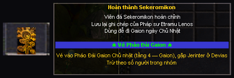 Tooltip Hoàn thành Sekeromikon: viên đá Sekeromikon hoàn chỉnh, dùng để đi Gaion ngày Chủ nhật, Vé vào Pháo Đài Gaion Chủ nhật (tầng 4 — Gaion), gặp Jerinter ở Devias, trừ theo số người trong nhóm